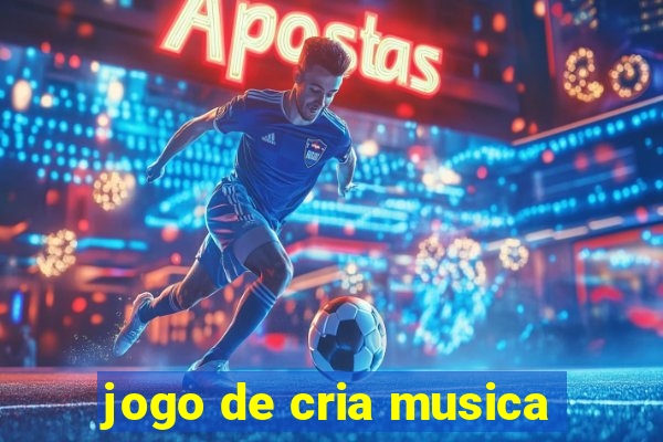 jogo de cria musica